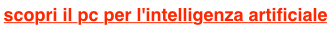 Scopri il pc per l'intelligenza artificiale